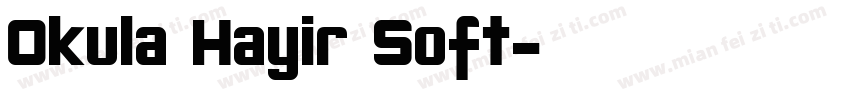 Okula Hayir Soft字体转换